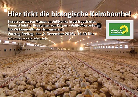 Antibiotikaresistenzen durch industrielle Tiermast, Vortrag mit Reinhild Benning am Am Freitag, den 2. Dezember 2016 um 19:30 Uhr im AWO Mehrgenerationenhaus, Ludmillastr. 15, Landshut