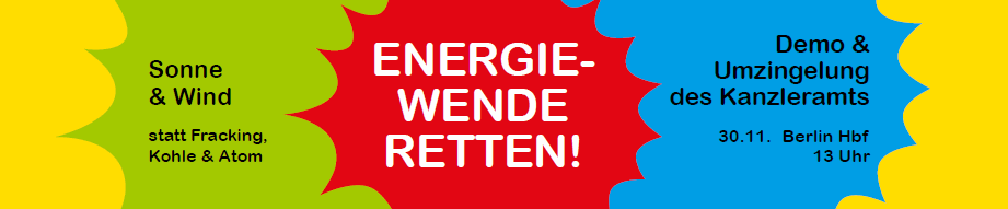 Demo Energiewende retten am 30.11.2013 in Berlin ab 13 Uhr