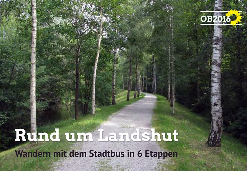 Bild der Isarauen mit Schriftzügen "OB-Wahl 2016" und "Rund um Landshut - Wandern mit dem Stadtbus in 6 Etappen"