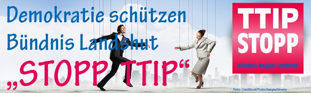 Demokratie schütze Bündnis Landshut "Stopp TTIP"