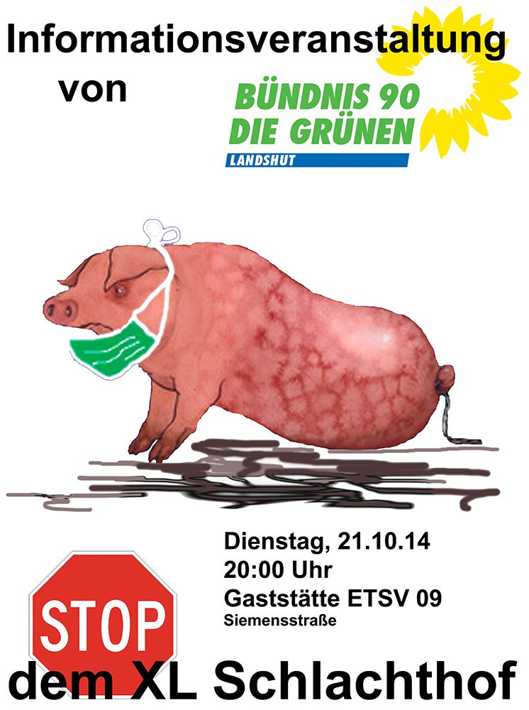 Stop dem XL-Schlachthof - Die Folgen einer fortschreitenden Schlachthofkonzentration auf wenige Standorte - Podiumsdiskussion am 21.10.2014 um 20 Uhr in der Gaststätte ETSV 09