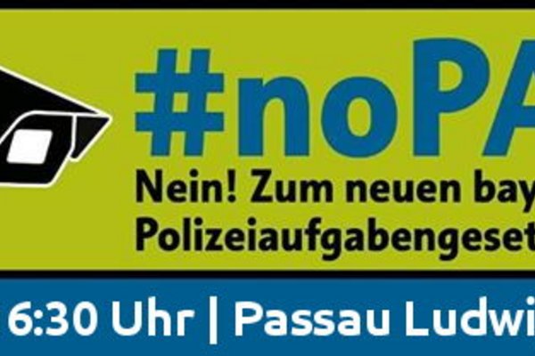 NEIN zum Polizeiaufgabengesetz: 4. Mai, 16:30 Uhr, Passau, Ludwigsplatz