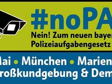 NEIN zum Polizeiaufgabengesetz: 10. Mai, 13:00 Uhr, München, Marienplatz