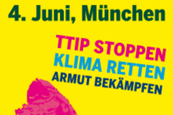 G7-Demo am 4.6.2015 um 14 Uhr in München am Stachus: TTIP stoppen! Klima retten! Armut bekämpfen!