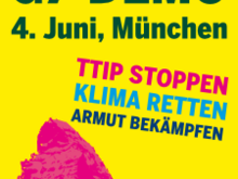 G7-Demo am 4.6.2015 um 14 Uhr in München am Stachus: TTIP stoppen! Klima retten! Armut bekämpfen!