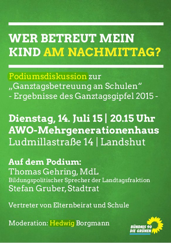 Wer betreut mein Kind am Nachmittag? Ein Dialog zwischen Praxis und Politik. Dienstag, 14.7.2015 im AWO Mehrgenerationenhaus Ludmillastr. 15, 84034 Landshut. Beginn: 20:15 Uhr
