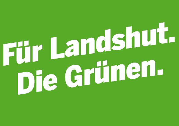 Für Landshut. Die Grünen.