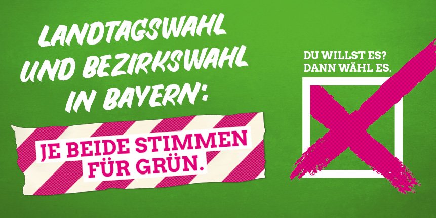 Landtagswahl und Bezirkswahl in Bayern: Je beide Stimmen für Grün.