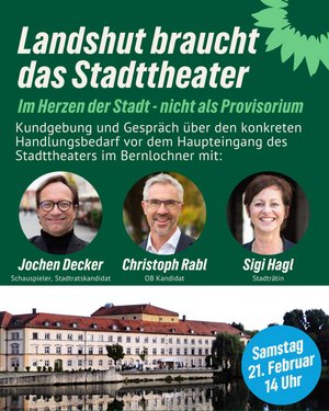 Jochen Decker, Schauspieler und Stadtratskandidat, Christoph Rabl, OB-Kandidat und Stadtrat und Sigi Hagl, Stadträtin. Darunter die Fassade des Bernlochner-Komplexes, in dem sich das seit langem geschlossene Stadttheater befindet.